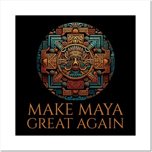 Classical Mayan Civilization - Make Maya Great Again Posters and Art